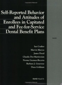 Self-reported Behavior and Attitudes of Enrolees in Capitated and Fee-for-service Dental Benefit Plans -- Paperback