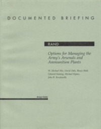 Options for Managing the Army's Arsenals and Ammunition Plants -- Paperback