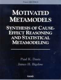 Motivated Metamodels : Synthesis of Cause-effect Reasoning and Statistical Metamodeling