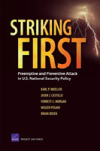 Striking First : Preemptive and Preventive Attack in U.S. National Security Policy