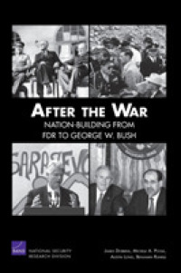 After the War : Nation-building from FDR to George W. Bush