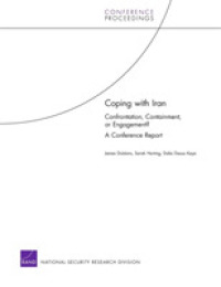 Coping with Iran : Confrontation, Containment, or Engagement? : a Conference Report
