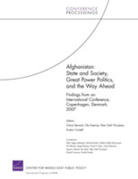 Afghanistan : State and Society, Great Power Politics, and the Way Ahead - Findings from an International Conference, Copenhagen, Denmark, 2007
