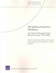 The Defense Acquisition Workforce : An Analysis of Personnel Trends Relevant to Policy, 1993-2006