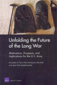 Unfolding the Future of the Long War : Motivations, Prospects, and Implications for the U.S. Army