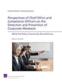 Perspectives of Chief Ethics and Compliance Officers on the Detection and Prevention of Corporate Misdeeds : What the Policy Community Should Know
