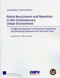 Police Recruitment and Retention in the Contemporary Urban Environment : a National Discussion of Personnel Experiences and Promising Practices from the Front Lines