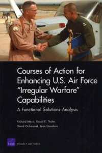 Courses of Action for Enhancing U.S. Air Force Irregular Warfare Capabilities : A Functional Solutions Analysis