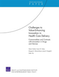Challenges to Value-Enhancing Innovation in Health Care Delivery : Commonalities and Contrasts with Innovation in Drugs and Devices