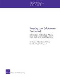 Keeping Law Enforcement Connected : Information Technology Needs from State and Local Agencies