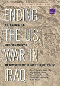 Ending the U.S. War in Iraq : The Final Transition, Operational Maneuver, and Disestablishment of United States Forces-Iraq