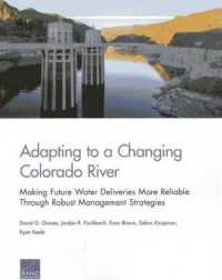 Adapting to a Changing Colorado River : Making Future Water Deliveries More Reliable through Robust Management Strategies