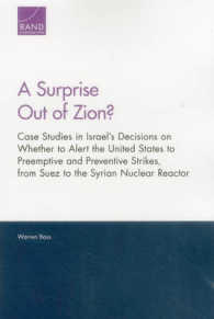 A Surprise Out of Zion? : Case Studies in Israel's Decisions on Whether to Alert the United States to Preemptive and Preventive Strikes, from Suez to the Syrian Nuclear Reactor