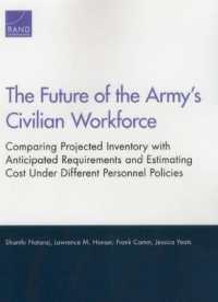 The Future of the Army's Civilian Workforce : Comparing Projected Inventory with Anticipated Requirements and Estimating Cost under Different Personnel Policies
