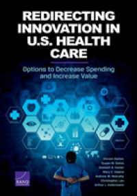 Redirecting Innovation in U.S. Health Care : Options to Decrease Spending and Increase Value