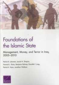 Foundations of the Islamic State : Management, Money, and Terror in Iraq, 2005-2010