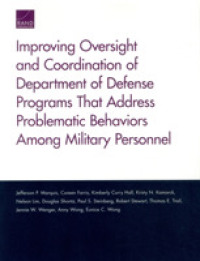 Improving Oversight and Coordination of Department of Defense Programs That Address Problematic Behaviors among Military Personnel : Final Report