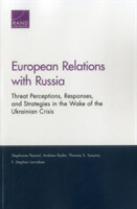 European Relations with Russia : Threat Perceptions, Responses, and Strategies in the Wake of the Ukrainian Crisis