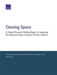Gaming Space : A Game-Theoretic Methodology for Assessing the Deterrent Value of Space Control Options