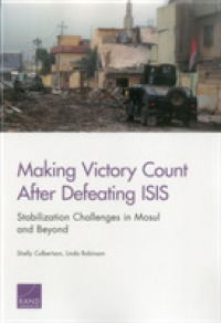 Making Victory Count after Defeating ISIS : Stabilization Challenges in Mosul and Beyond