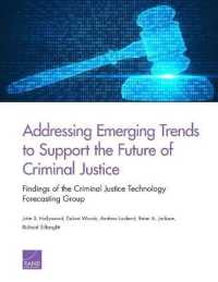 Addressing Emerging Trends to Support the Future of Criminal Justice : Findings of the Criminal Justice Technology Forecasting Group