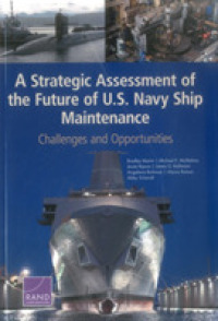 A Strategic Assessment of the Future of U.S. Navy Ship Maintenance : Challenges and Opportunities