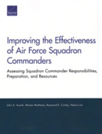 Improving the Effectiveness of Air Force Squadron Commanders : Assessing Squadron Commander Responsibilities, Preparation, and Resources