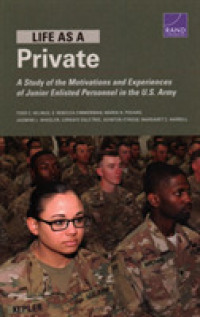 Life as a Private : A Study of the Motivations and Experiences of Junior Enlisted Personnel in the U.S. Army