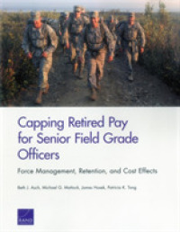 Capping Retired Pay for Senior Field Grade Officers : Force Management, Retention, and Cost Effects