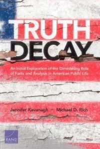 Truth Decay : An Initial Exploration of the Diminishing Role of Facts and Analysis in American Public Life