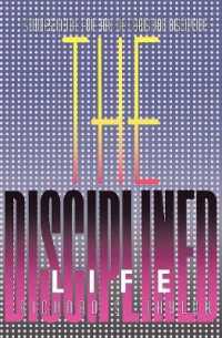 The Disciplined Life : Studies in the Fine Art of Christian Discipline