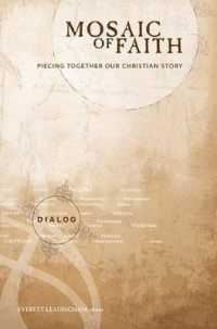 Mosaic of Faith : Piecing Together Our Christian Story (Dialog)