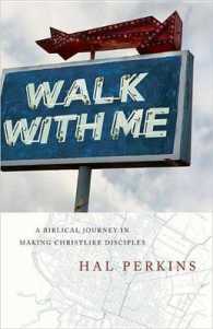 Walk with Me : A Biblical Journey in Making Christlike Disciples