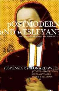 Postmodern and Wesleyan? : Exploring the Boundaries and Possibilities