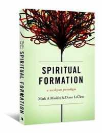 Spiritual Formation : A Wesleyan Paradigm