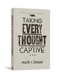 Taking Every Thought Captive (Men of Valor (Mark R. Laaser))