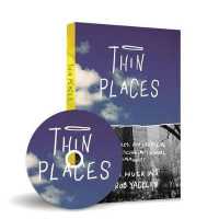 Thin Places : 6 Postures for Creating & Practicing Missional Community