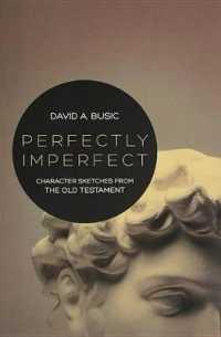 Perfectly Imperfect : Character Sketches from the Old Testament