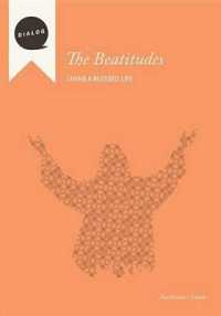 The Beatitudes : Living a Blessed Life, Facilitator's Guide (Dialog)