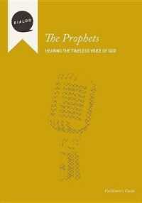 The Prophets, Facilitator's Guide : Hearing the Timeless Voice of God (Dialog)