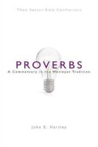 Nbbc, Proverbs : A Commentary in the Wesleyan Tradition (New Beacon Bible Commentary)