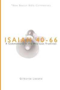 Nbbc, Isaiah 40-66 : A Commentary in the Wesleyan Tradition (New Beacon Bible Commentary)