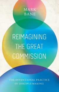 Reimagining the Great Commission : The Intentional Practice of Disciple Making
