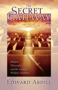 Secret Gateway : Modern Theosophy and the Ancient Wisdom Tradition