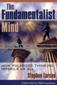 The Fundamentalist Mind : How Polarized Thinking Imperils Us All (The Fundamentalist Mind)
