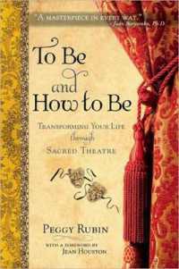 To be and How to be : Transforming Your Life through Sacred Theatre