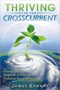 Thriving in the Crosscurrent : Clarity and Hope in a Time of Cultural Sea Change