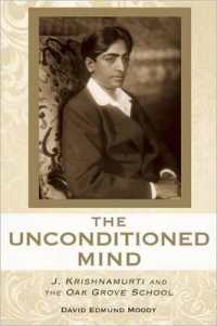 The Unconditioned Mind : J. Krishnamurti and the Oak Grove School (The Unconditioned Mind)