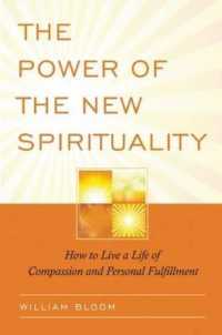 The Power of the New Spirituality : How to Live a Life of Compassion and Personal Fulfillment （Quest）