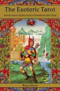 The Esoteric Tarot : Ancient Sources Rediscovered in Hermeticism and Cabalah (The Esoteric Tarot)